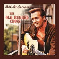 Bill Anderson - The Old Rugged Cross